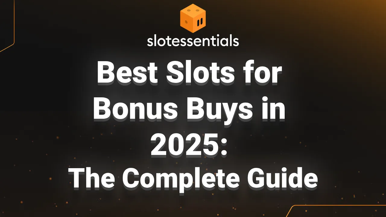 Best Slots for Bonus Buys in 2025: The Complete Guide