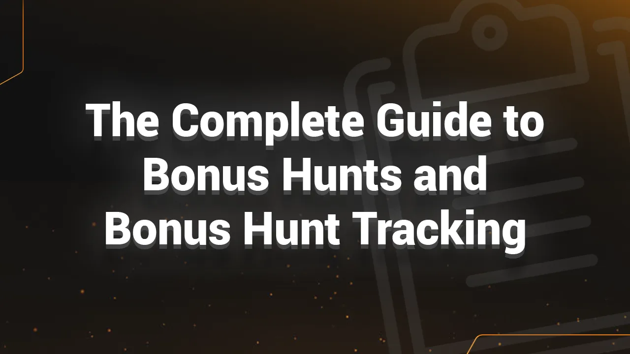 The Complete Guide to Bonus Hunts 