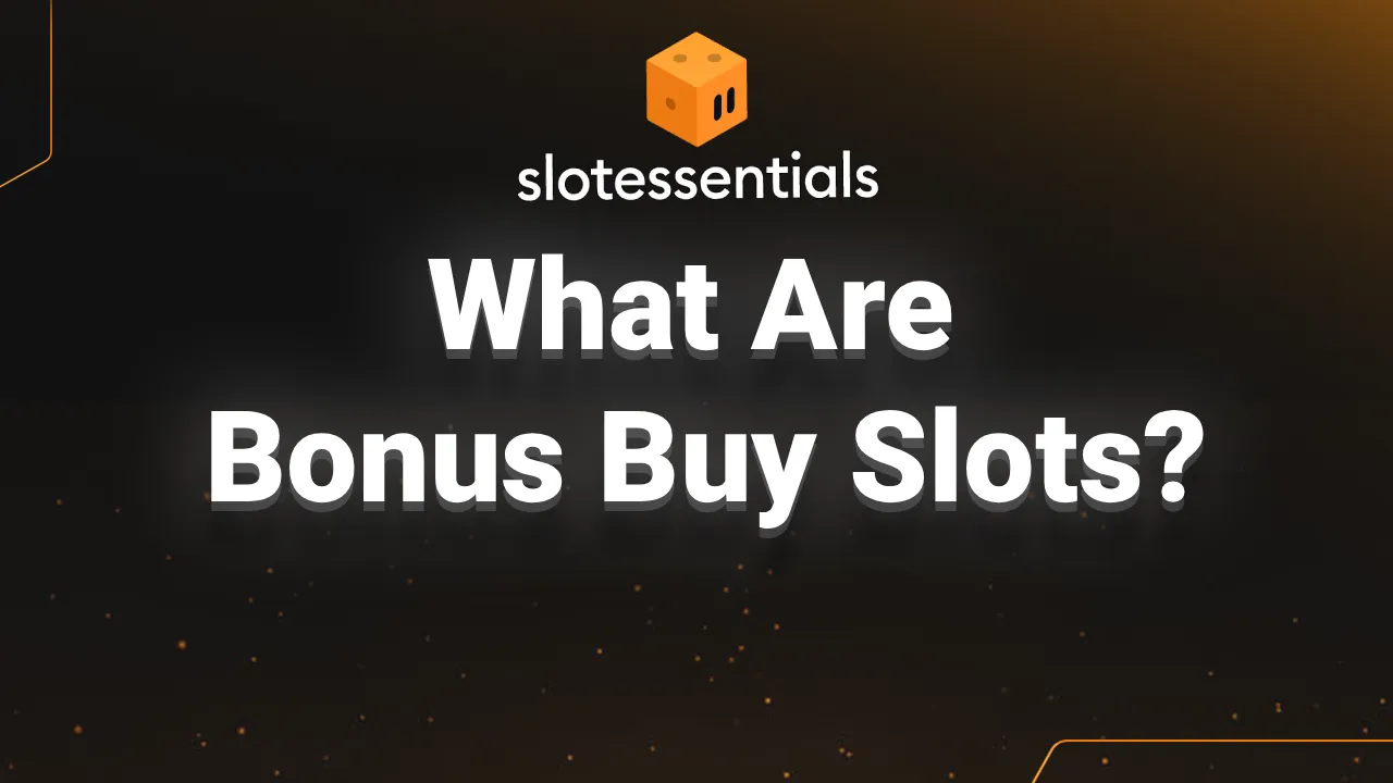 What Are Bonus Buy Slots?