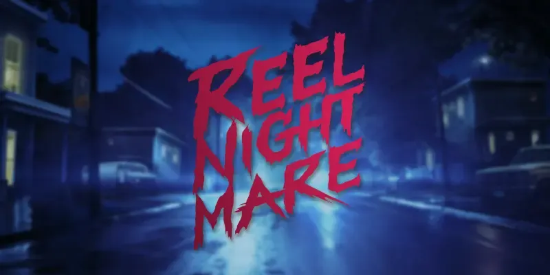 Reel Nightmare