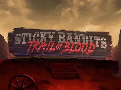 Sticky Bandits Trail of Blood