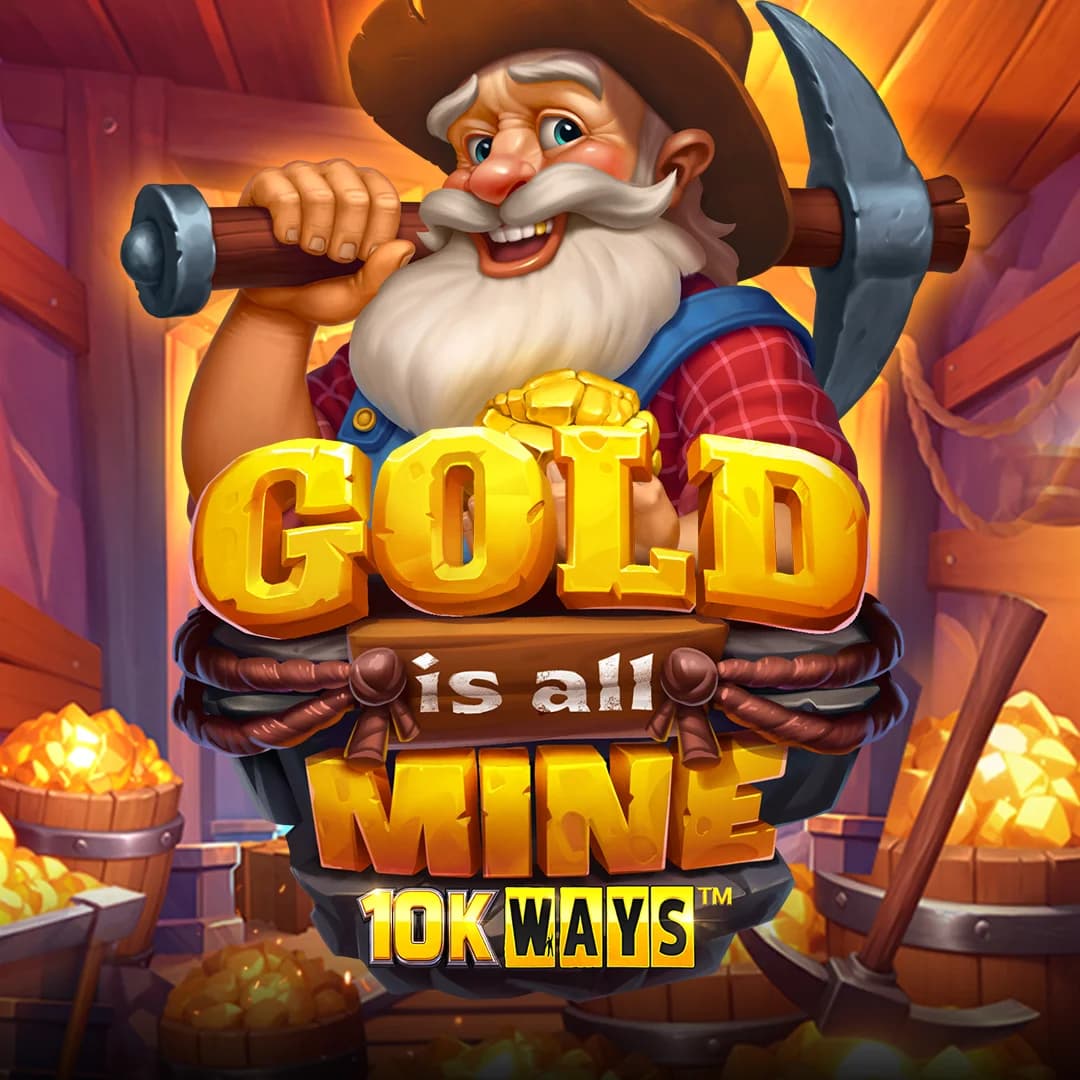 Gold Is All Mine 10K Ways