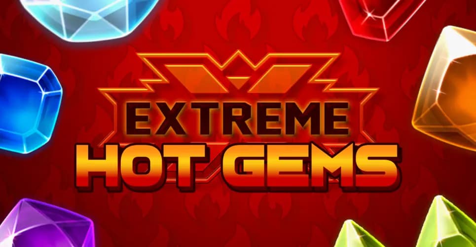 Extreme Hot Gems