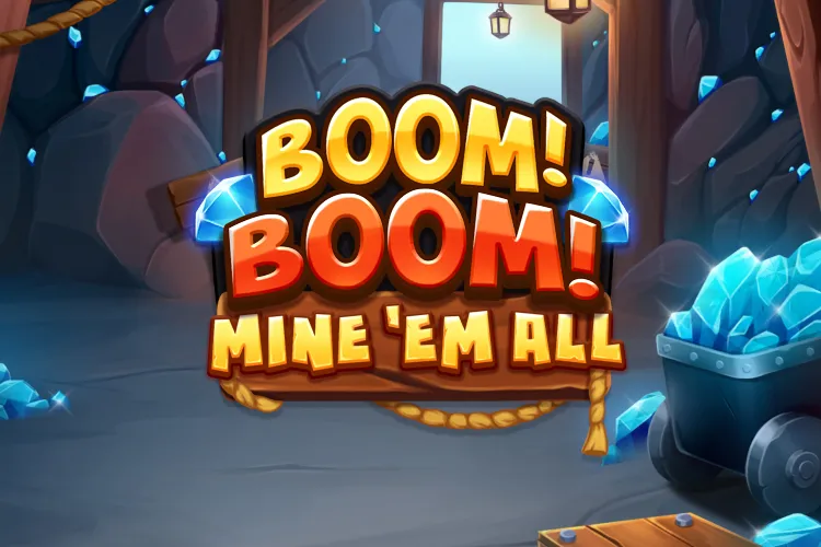 boom-boom-mine-em-all