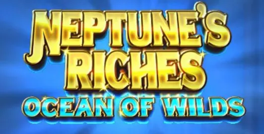Neptune's Riches: Ocean of Wilds Review