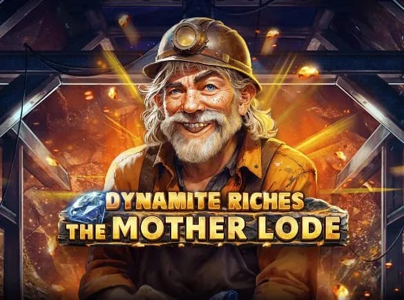 dynamite-riches-the-mother-lode