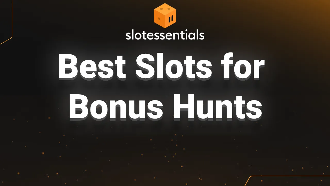 Best Slots for Bonus Hunts