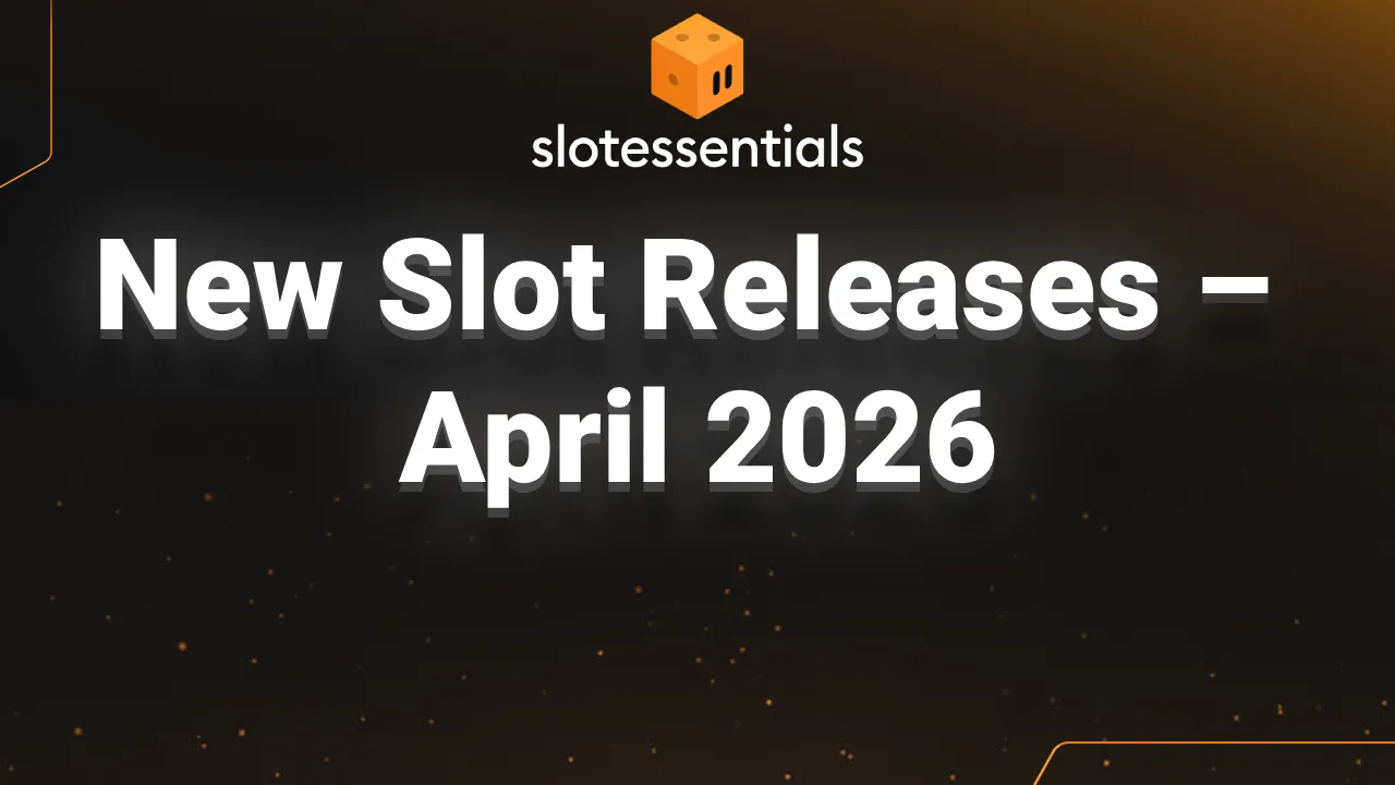 New Slot Releases – April 2026