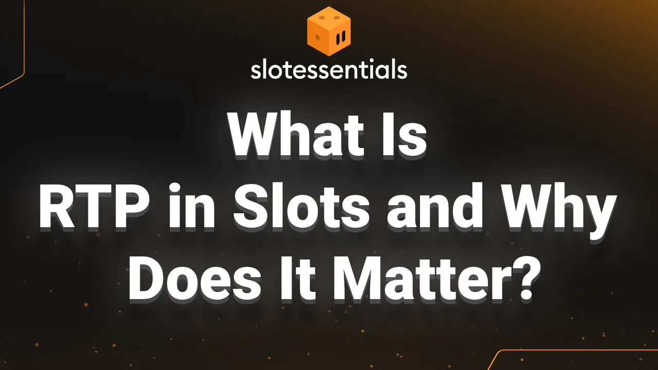 What Is RTP in Slots and Why Does It Matter?