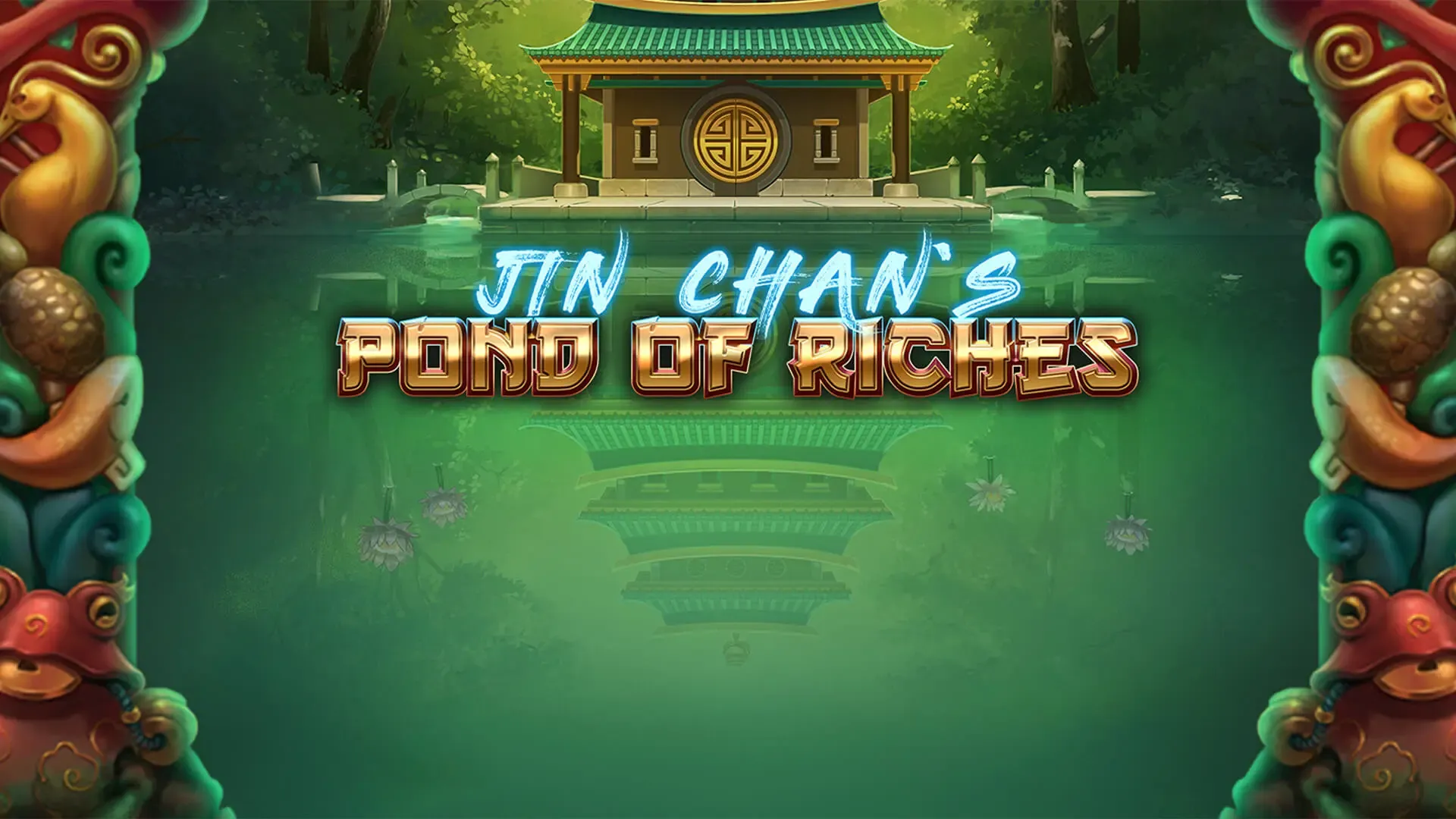 Jin Chan's Pond of Riches
