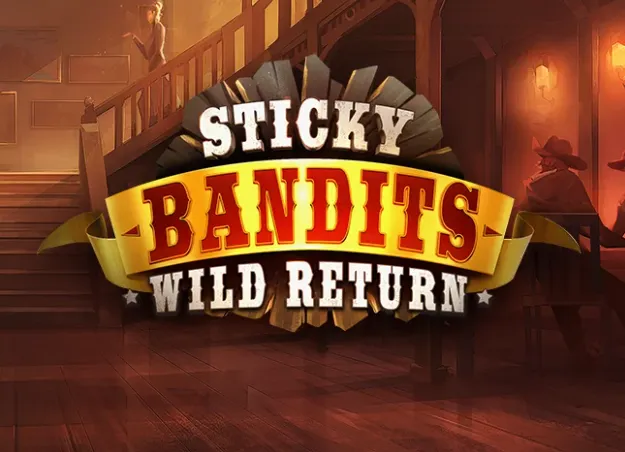 Sticky Bandits: Wild return