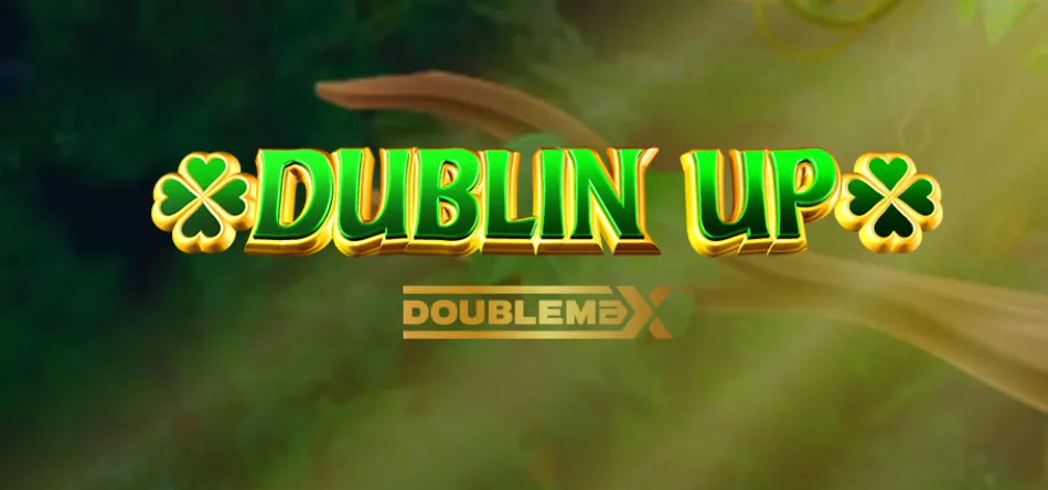 Dublin Up Doublemax