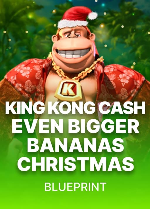 King kong Cash Even bigger Bananas Christmas
